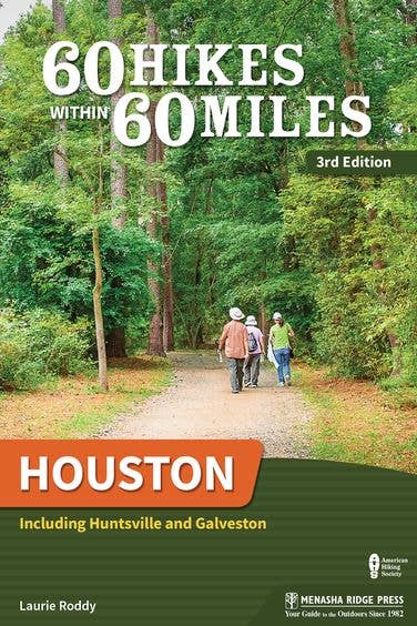 60 Hikes: Houston 3e